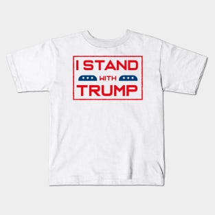 I STAND WITH TRUMP Kids T-Shirt